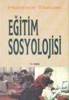 Egitim Sosyolojisi - Tezcan, Mahmut