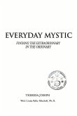 Everyday Mystic: Finding the Extraordinary in the Ordinary