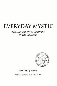 Everyday Mystic: Finding the Extraordinary in the Ordinary - Joseph, Theresa