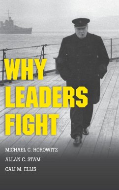 Why Leaders Fight - Horowitz, Michael C.; Stam, Allan C.; Ellis, Cali M.