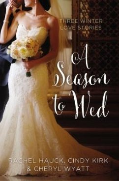 A Season to Wed - Kirk, Cindy; Hauck, Rachel; Wyatt, Cheryl