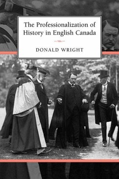 The Professionalization of History in English Canada - Wright, Donald A