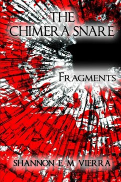 The Chimera Snare - Fragments - Vierra, Shannon E M