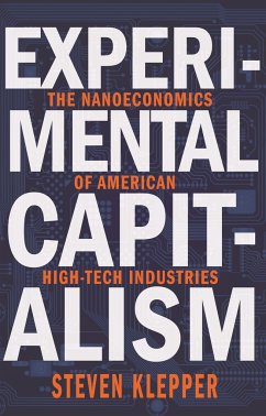 Experimental Capitalism - Klepper, Steven; Braguinsky, Serguey; Hounshell, David A.