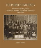 The People's University: A Centennial History of the Canterbury Workers' Educational Association 1915-2015