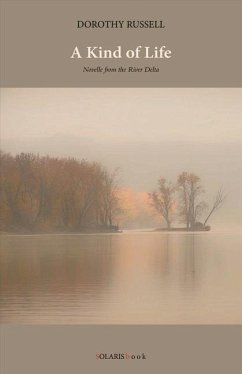 A Kind of Life: Novelle from the River Delta - Russell, Dorothy