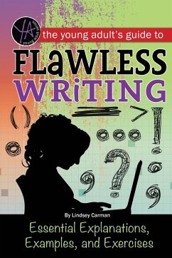 The Young Adult's Guide to Flawless Writing - Carman, Lindsey