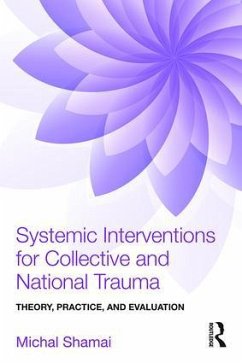 Systemic Interventions for Collective and National Trauma - Shamai, Michal