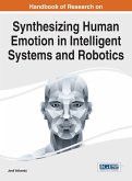 Handbook of Research on Synthesizing Human Emotion in Intelligent Systems and Robotics