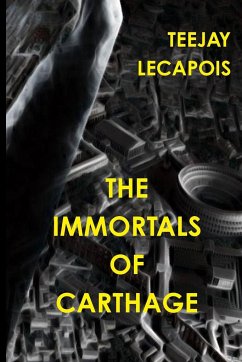 The Immortals Of Carthage - Lecapois, Teejay