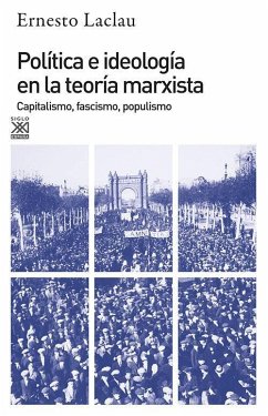 Política e ideología en la teoría marxista : capitalismo,fascismo... - Laclau, Ernesto