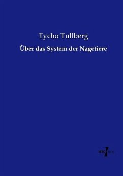 Über das System der Nagetiere - Tullberg, Tycho