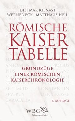 Römische Kaisertabelle - Kienast, Dietmar;Eck, Werner;Heil, Matthäus