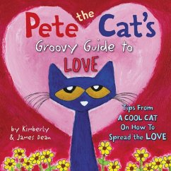 Pete the Cat's Groovy Guide to Love - Dean, James; Dean, Kimberly