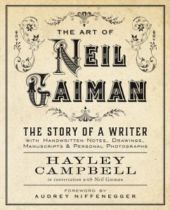 Cover Art of Neil Gaiman: The Story of a Writer with Handwritten Notes, Drawings, Manuscripts, and Personal Photographs