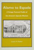 Alamo to Espada: A Vintage Postcard Profile of San Antonio's Spanish Missions