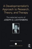 A Developmentalist's Approach to Research, Theory, and Therapy