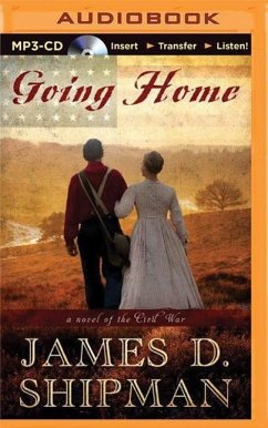 Going Home: A Novel of the Civil War - Shipman, James D.