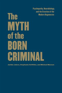 The Myth of the Born Criminal - Jalava, Jarkko; Griffiths, Stephanie; Maraun, Michael
