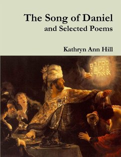 The Song of Daniel and Selected Poems - Hill, Kathryn Ann