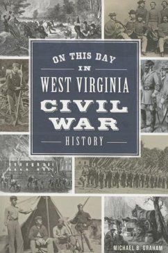 On This Day in West Virginia Civil War History - Graham, Michael