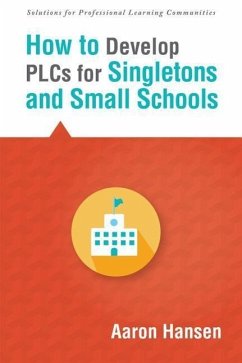 How to Develop Plcs for Singletons and Small Schools - Hansen, Aaron