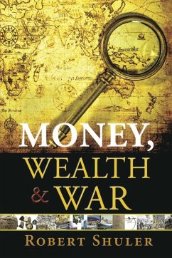 Money, Wealth & War - Robert, Shuler