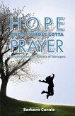 Hope and a Whole Lotta Prayer