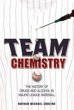 Team Chemistry: The History of Drugs and Alcohol in Major League Baseball - Corzine, Nathan Michael