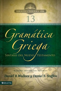 Greek Grammar Beyond the Basics - Second Edition with Apendix - Steffen, Daniel; Wallace, Daniel B.