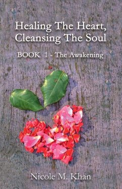 Cover Healing the Heart, Cleansing the Soul: Book 1 - The Awakening Volume 1
