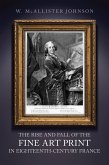 The Rise and Fall of the Fine Art Print in Eighteenth-Century France