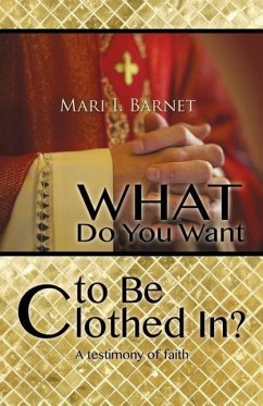 What Do You Want to Be Clothed In? - Barnet, Mari I.