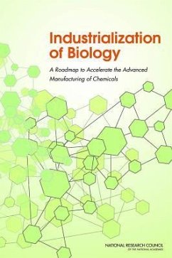 Industrialization of Biology - Committee On Industrialization Of Biology; Board on Chemical Sciences and Technology; Board on Life Sciences