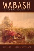 Wabash: A Novel of the American Frontier