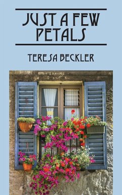 Just A Few Petals - Beckler, Teresa