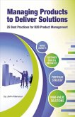 Managing Products to Deliver Solutions: 25 Best Practices for B2B Product Management