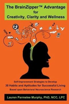 The BrainZipper (TM) Advantage for Creativity, Clarity and Wellness - Murphy Ncc Lpc, Lauren Parmelee