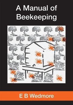 A MANUAL OF BEE-KEEPING for English-speaking Beekeepers - Wedmore, E B