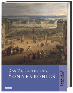 Das Zeitalter des Sonnenkönigs: Hrsg. in Zusammenarbeit mit DAMALS - Das Magazin für Geschichte