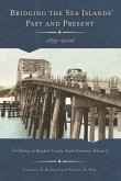 Bridging the Sea Islands' Past and Present, 1893-2006