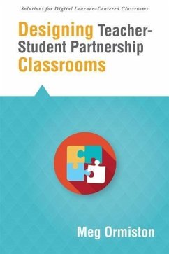 Designing Teacher-Student Partnership Classrooms - Ormiston, Meg