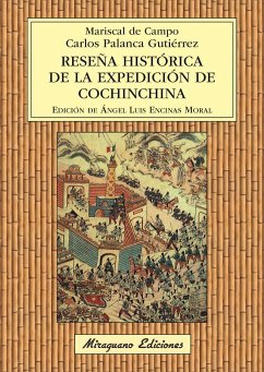 Reseña histórica de la expedición de Cochinchina - Encinas Moral, Ángel Luis; Palanca Gutiérrez, Carlos