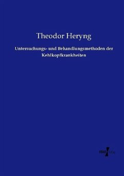 Untersuchungs- und Behandlungsmethoden der Kehlkopfkrankheiten - Heryng, Theodor