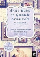 Anne Baba ve Cocuk Arasinda - G. Ginott, Haim; Ginott, Alice; W; Goddard, Wallece