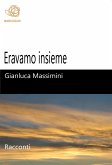 Eravamo insieme (eBook, ePUB)