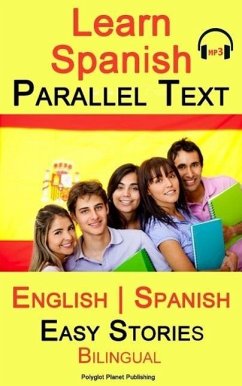 Cover Learn Spanish - Parallel Text -Easy Stories (English - Spanish) Bilingual (Learn Spanish with Parallel Text, #1) (eBook, ePUB)