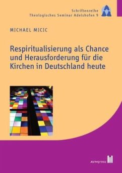 Cover Respiritualisierung als Chance und Herausforderung für die Kirchen in Deutschland heute