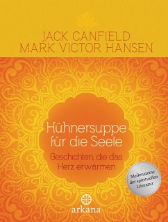 Hühnersuppe für die Seele - Canfield, Jack;Hansen, Mark V.