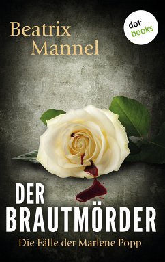 Der Brautmörder: Der erste Fall für Marlene Popp (eBook, ePUB) - Mannel, Beatrix